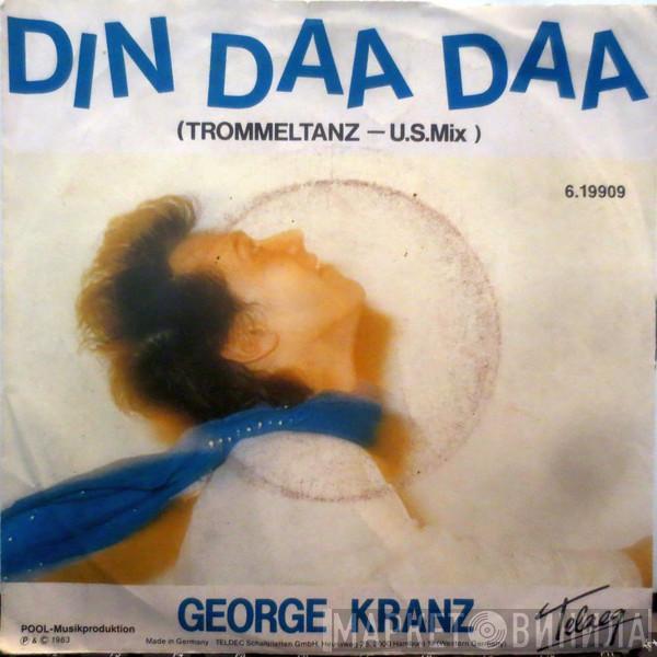  George Kranz  - Din Daa Daa (Trommeltanz U.S.Mix)