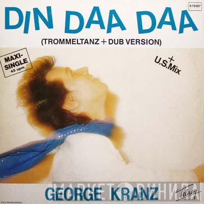  George Kranz  - Din Daa Daa