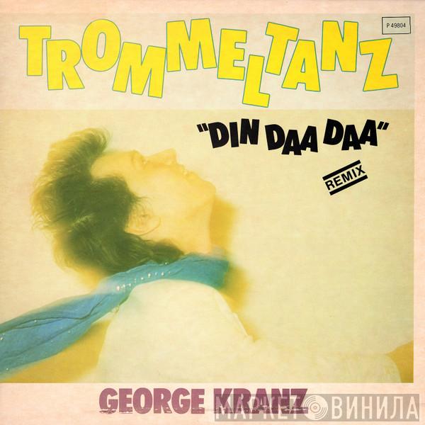  George Kranz  - Trommeltanz (Din Daa Daa) (Remix)