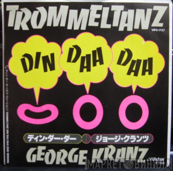  George Kranz  - Trommeltanz (Din Daa Daa)