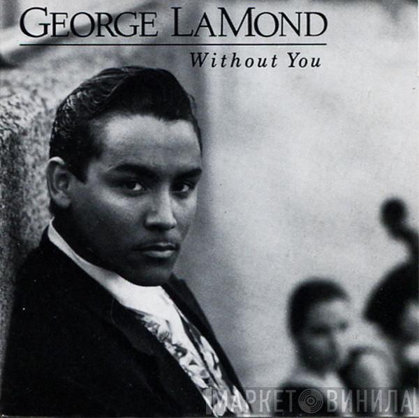 George LaMond - Without You