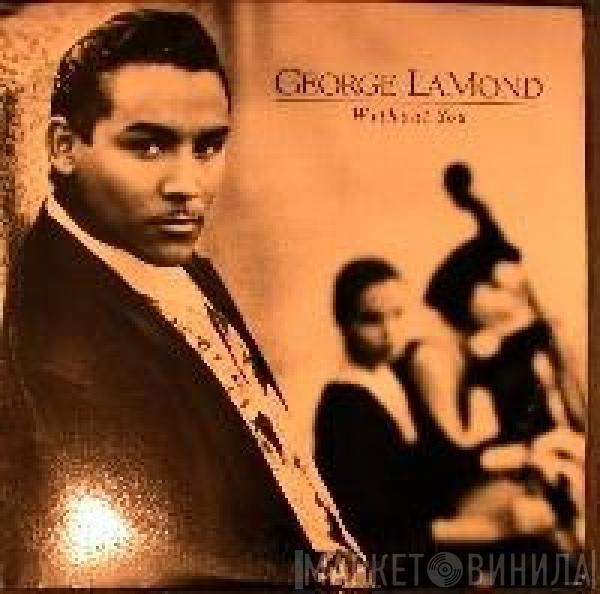  George LaMond  - Without You