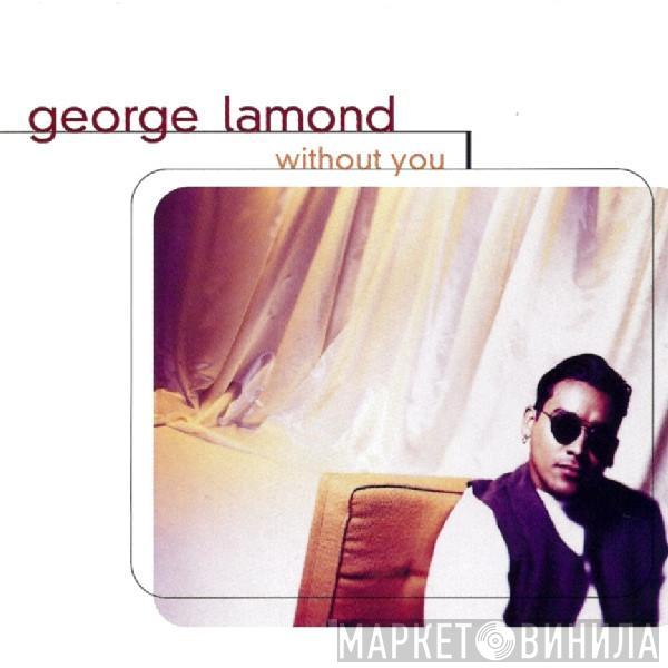  George LaMond  - Without You