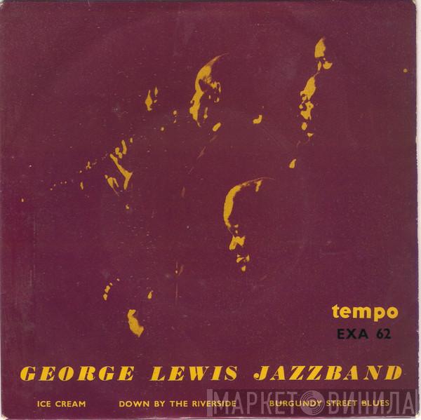 George Lewis' Ragtime Band - Ice Cream / Down By The Riverside / Burgundy Street Blues