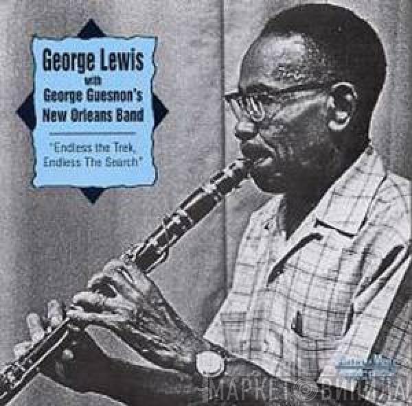 George Lewis , George Guesnon's New Orleans Stompers - Endless The Trek, Endless The Search