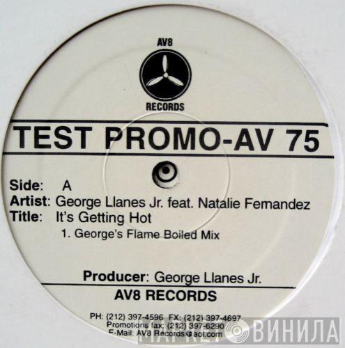 George Llanes, Jr., Natalie Fernandez - It's Getting Hot