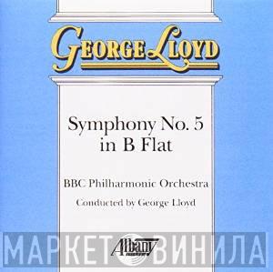 George Lloyd, BBC Philharmonic - Symphony No. 5 in B Flat