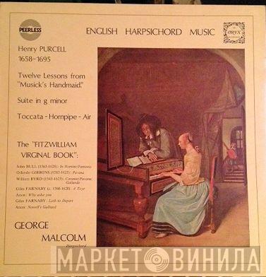 George Malcolm, Henry Purcell, John Bull, Orlando Gibbons, William Byrd, Giles Farnaby - English Harpsichord Music