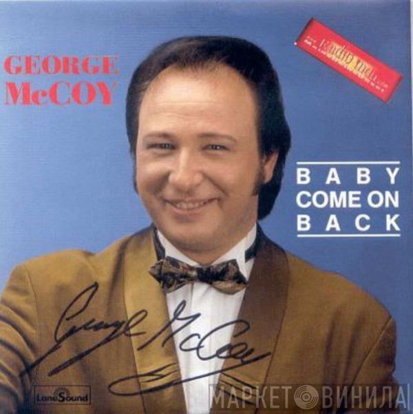 George McCoy - Baby Come On Back