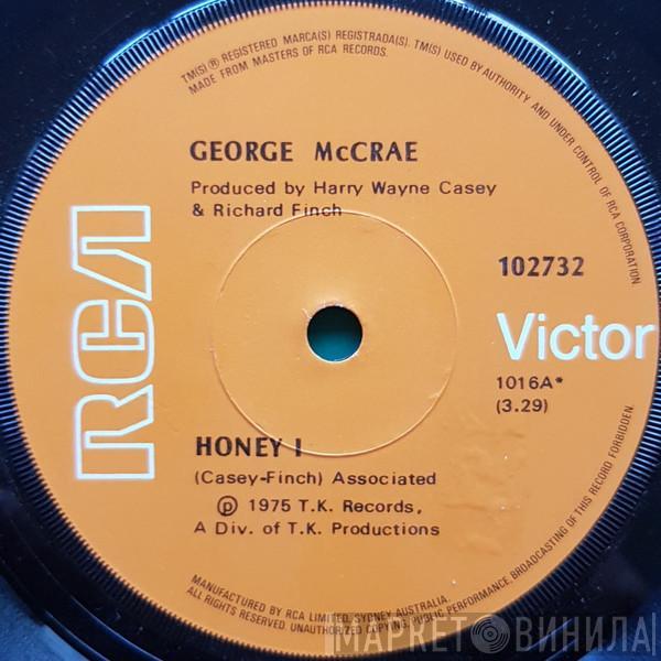  George McCrae  - Honey I / Sing A Happy Song