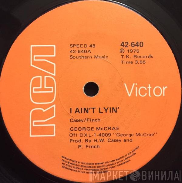  George McCrae  - I Ain't Lyin' / It's Been So Long