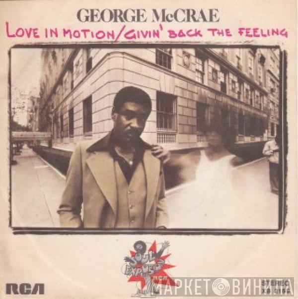  George McCrae  - Love In Motion / Givin' Back The Feeling