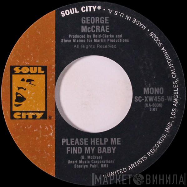  George McCrae  - Please Help Me Find My Baby / Take It All Off