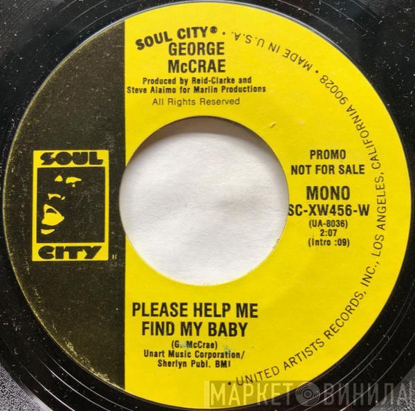  George McCrae  - Please Help Me Find My Baby / Take It All Off