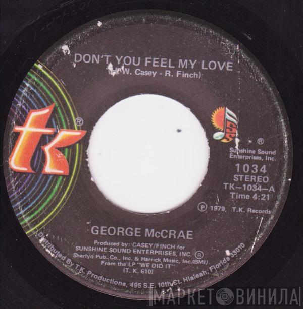 George McCrae - Don't You Feel My Love / You Got Me Going Crazy