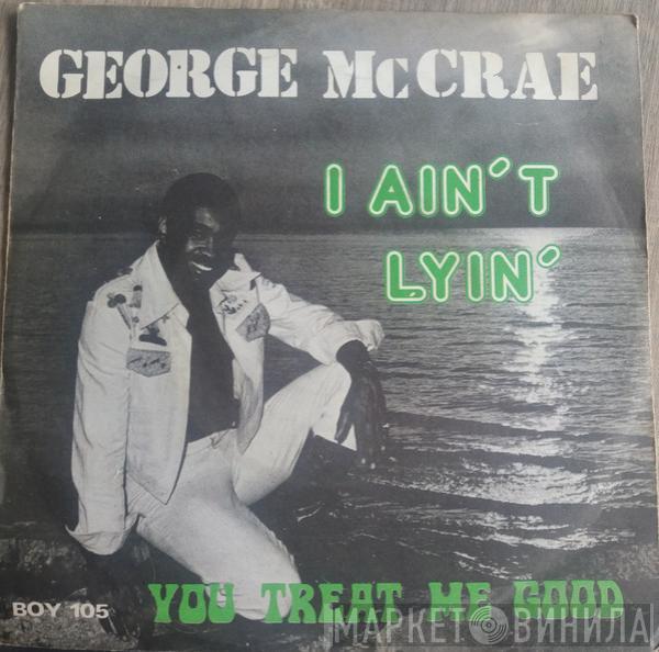 George McCrae - I Ain't Lyin'