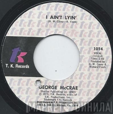 George McCrae - I Ain't Lyin'