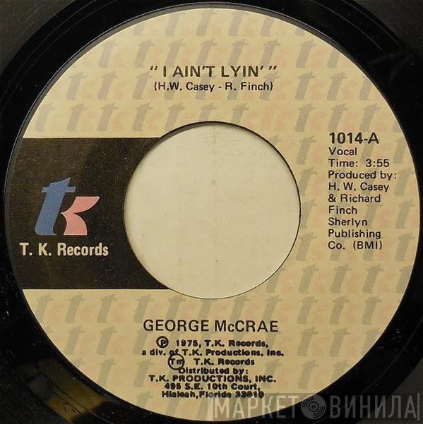  George McCrae  - I Ain't Lyin'