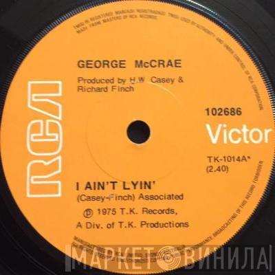  George McCrae  - I Ain't Lyin'