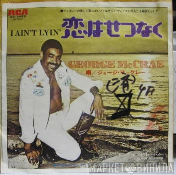  George McCrae  - I Ain't Lyin'