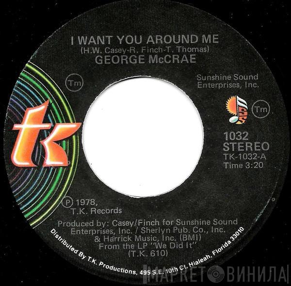 George McCrae - I Want You Around Me