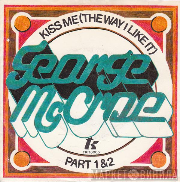  George McCrae  - Kiss Me (The Way I Like It) (Part 1&2)