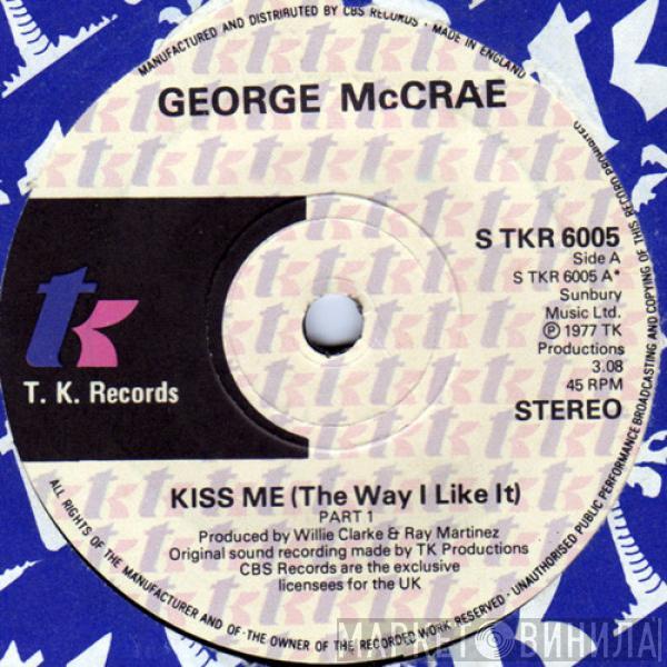 George McCrae - Kiss Me (The Way I Like It)