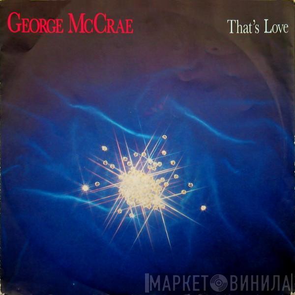  George McCrae  - That's Love