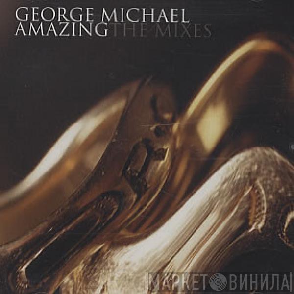 George Michael - Amazing (The Mixes)