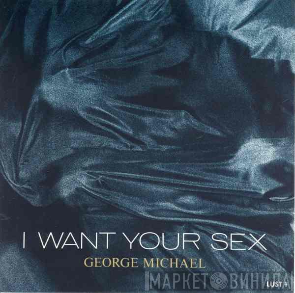 George Michael - I Want Your Sex