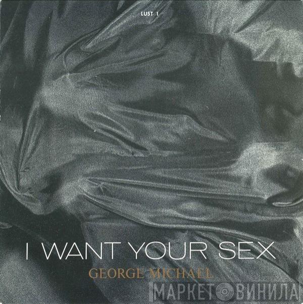 George Michael - I Want Your Sex