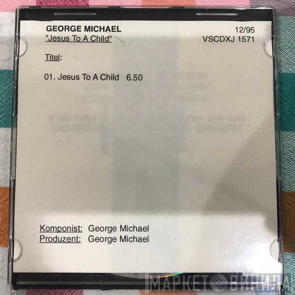  George Michael  - Jesus To A Child