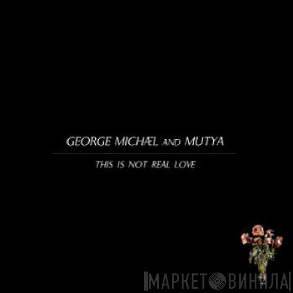 George Michael, Mutya Buena - This Is Not Real Love