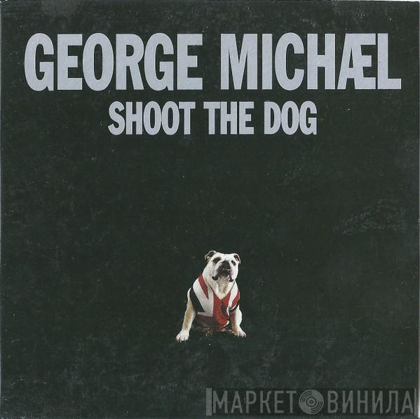  George Michael  - Shoot The Dog