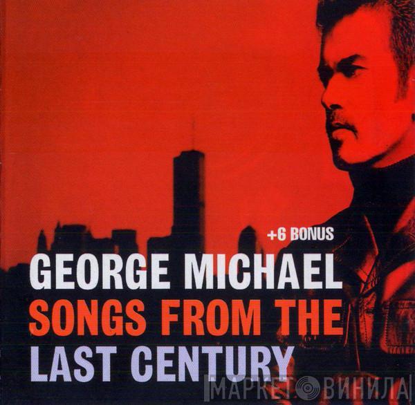  George Michael  - Songs From The Last Century + 6 Bonus