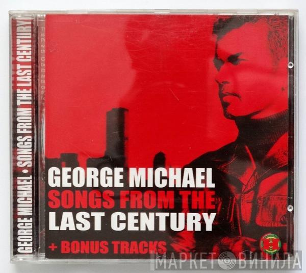  George Michael  - Songs From The Last Century + Bonus  Tracks