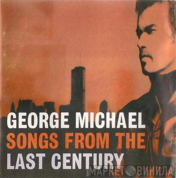  George Michael  - Songs From The Last Century