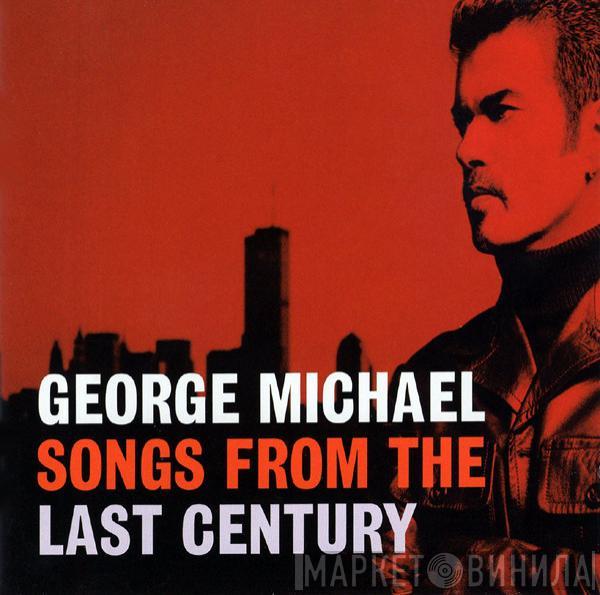  George Michael  - Songs From The Last Century