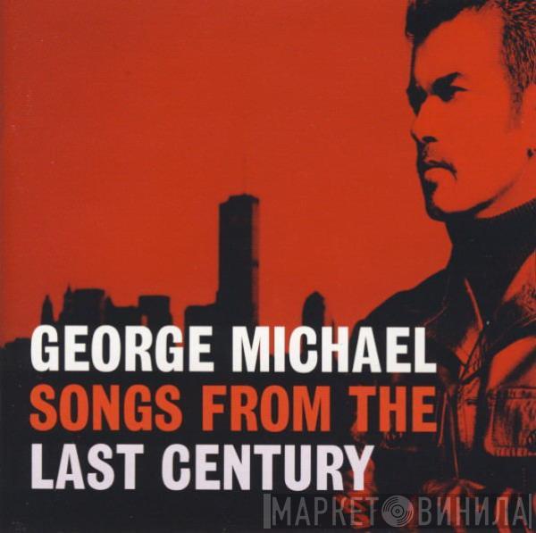  George Michael  - Songs From The Last Century