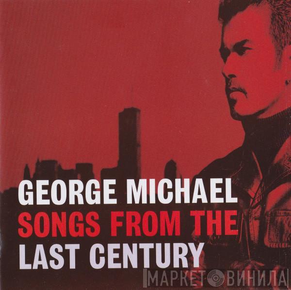  George Michael  - Songs From The Last Century