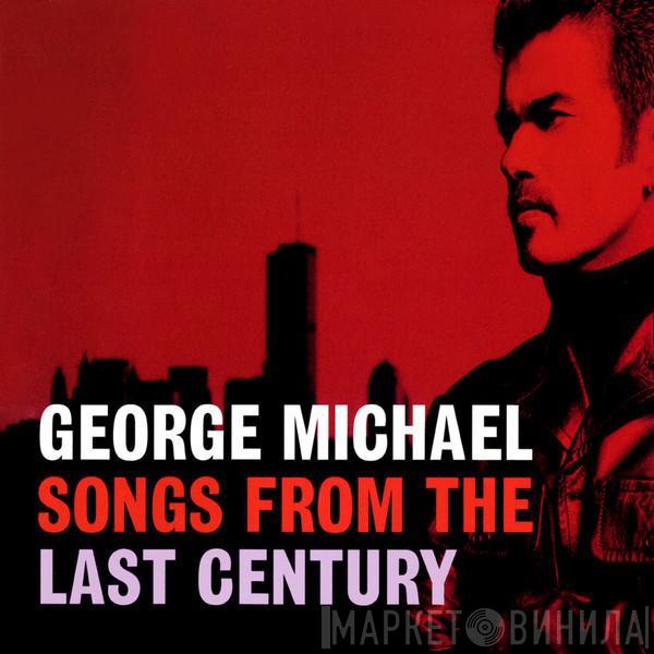  George Michael  - Songs From The Last Century