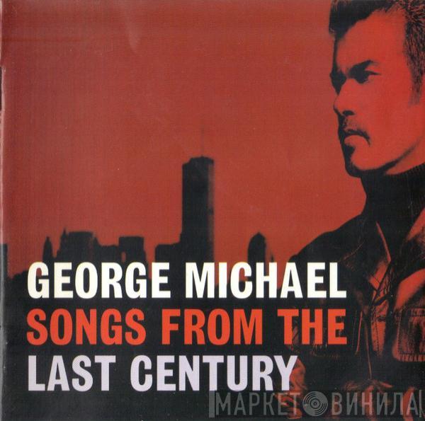  George Michael  - Songs From The Last Century