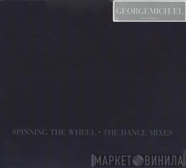 George Michael - Spinning The Wheel (The Dance Mixes)