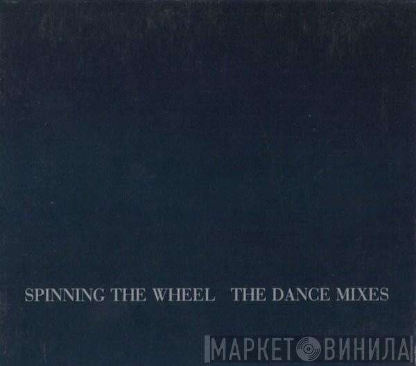  George Michael  - Spinning The Wheel (The Dance Mixes)