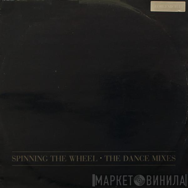George Michael - Spinning The Wheel (The Dance Mixes)