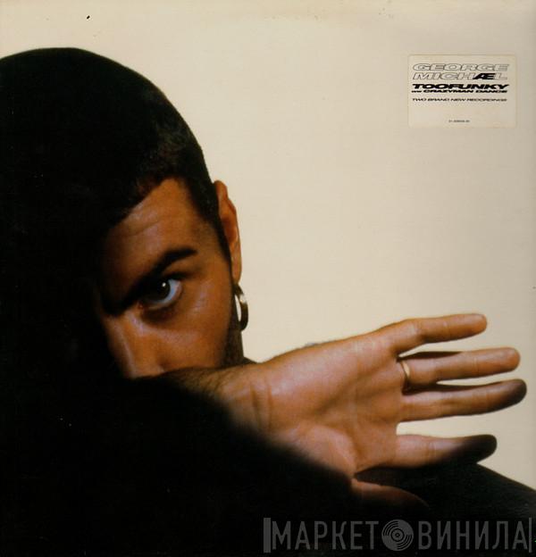  George Michael  - Too Funky