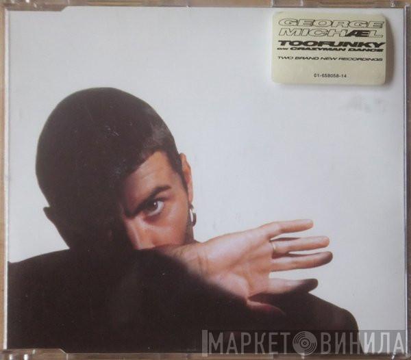 George Michael  - Too Funky