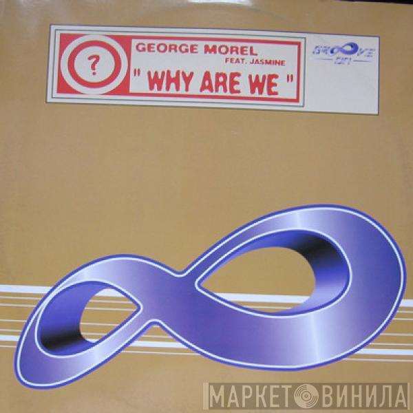 George Morel, Jasmine - Why Are We