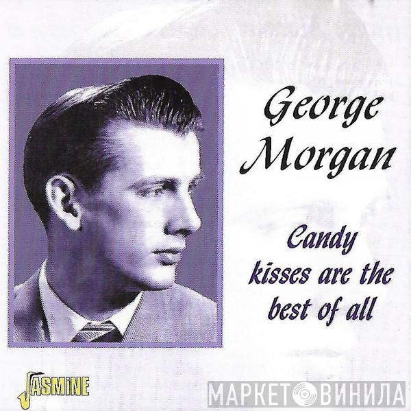 George Morgan  - Candy Kisses Are The Best Of All