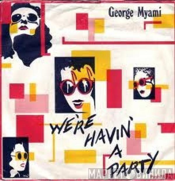 George Myami - We're Havin' A Party